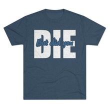 Load image into Gallery viewer, But Did You Die Unisex Tri-Blend Crew Tee