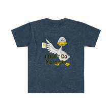 Load image into Gallery viewer, I Don’t Do Mornings Tried Duck drinking coffee Unisex Softstyle T-Shirt