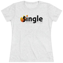 Load image into Gallery viewer, Single Due To Supply Chain Issues Women's Triblend Tee