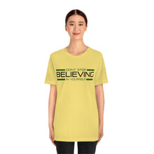Load image into Gallery viewer, Don’t Stop Believing In Yourself Motivational Soft Unisex Jersey Short Sleeve Tee