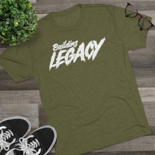 Load image into Gallery viewer, Building Legacy Motivational Unisex Tri-Blend Crew Tee