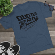 Load image into Gallery viewer, Quotes from the 80's "Fight for your right to PARTY!" Men's Tri-Blend Crew Tee