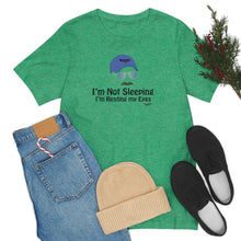 Load image into Gallery viewer, I’m Not Sleeping I’m Just Resting My Eyes Dad Quote Fathers Day Unisex Jersey Short Sleeve T-shirt