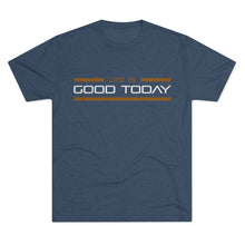 Load image into Gallery viewer, Life is Good Today Men's Tri-Blend Crew Tee