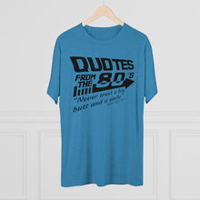 Load image into Gallery viewer, Quotes from the 80's "Never trust a big butt and a smile" Men's Tri-Blend Crew Tee