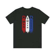 Load image into Gallery viewer, Dad The Myth The Man The Legend Fathers Day Unisex Jersey Short Sleeve Tee