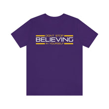 Load image into Gallery viewer, Don’t Stop Believing In Yourself Motivational Soft Unisex Jersey Short Sleeve Tee