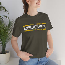 Load image into Gallery viewer, Don’t Stop Believing In Yourself Motivational Soft Unisex Jersey Short Sleeve Tee
