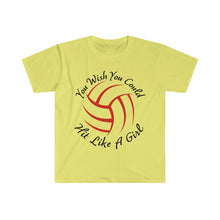 Load image into Gallery viewer, You Wish You Could Hit Like A Girl Volleyball Unisex Softstyle T-Shirt