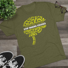 Load image into Gallery viewer, Stop Making Excuses Motivational Cool Soft Unisex Tri-Blend Crew Tee