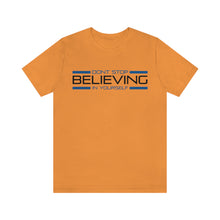 Load image into Gallery viewer, Don’t Stop Believing In Yourself Motivational Soft Unisex Jersey Short Sleeve Tee