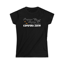 Load image into Gallery viewer, Progress begins at the end of your comfort zone motivational Women's Softstyle Tee