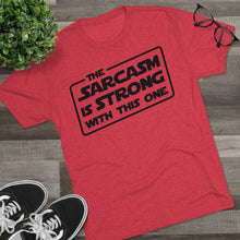 Load image into Gallery viewer, The Sarcasm is Strong with this One Star Wars Force Cool Dry Workout Unisex Tri-Blend Crew Tee