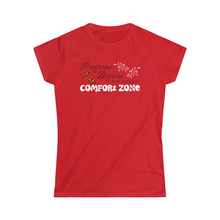 Load image into Gallery viewer, Progress begins at the end of your comfort zone motivational Women's Softstyle Tee