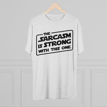 Load image into Gallery viewer, The Sarcasm is Strong with this One Star Wars Force Cool Dry Workout Unisex Tri-Blend Crew Tee
