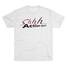 Load image into Gallery viewer, Shhh Action Speaks Unisex Tri-Blend Crew Tee