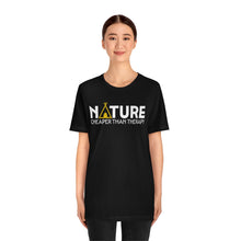 Load image into Gallery viewer, Nature Cheaper Than Therapy Motivational Soft Unisex Jersey Short Sleeve Tee