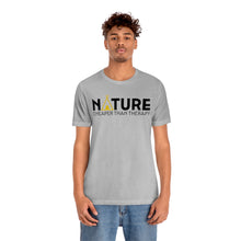 Load image into Gallery viewer, Nature Cheaper Than Therapy Motivational Soft Unisex Jersey Short Sleeve Tee