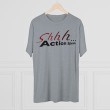 Load image into Gallery viewer, Shhh Action Speaks Unisex Tri-Blend Crew Tee