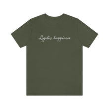 Load image into Gallery viewer, Legalize Happiness Motivational Unisex Jersey Short Sleeve Tee