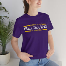 Load image into Gallery viewer, Don’t Stop Believing In Yourself Motivational Soft Unisex Jersey Short Sleeve Tee