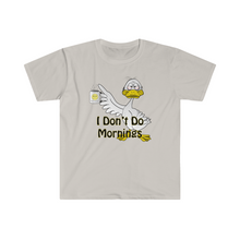Load image into Gallery viewer, I Don’t Do Mornings Tried Duck drinking coffee Unisex Softstyle T-Shirt