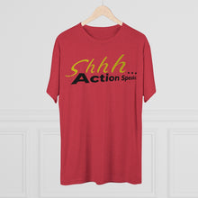 Load image into Gallery viewer, Shhh Action Speaks Unisex Tri-Blend Crew Tee