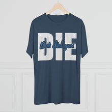 Load image into Gallery viewer, But Did You Die Unisex Tri-Blend Crew Tee
