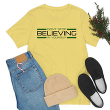 Load image into Gallery viewer, Don’t Stop Believing In Yourself Motivational Soft Unisex Jersey Short Sleeve Tee