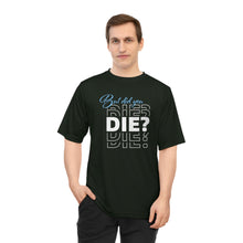 Load image into Gallery viewer, But Did You Die Unisex Zone Performance T-shirt