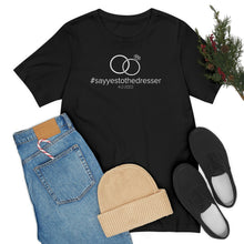 Load image into Gallery viewer, Say Yes to the Dresser Unisex Jersey Short Sleeve Tee