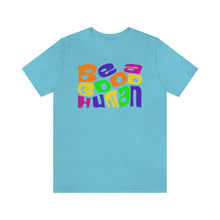 Load image into Gallery viewer, Be a Good Human Unisex Jersey Short Sleeve Tee