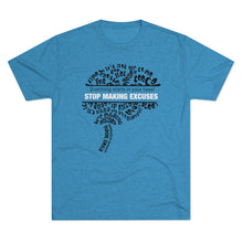 Load image into Gallery viewer, Stop Making Excuses Motivational Cool Soft Unisex Tri-Blend Crew Tee