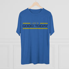 Load image into Gallery viewer, Life is Good Today Men's Tri-Blend Crew Tee