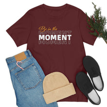 Load image into Gallery viewer, Be In The Moment Unisex Jersey Short Sleeve Tee