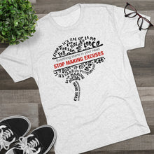 Load image into Gallery viewer, Stop Making Excuses Motivational Cool Soft Unisex Tri-Blend Crew Tee