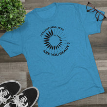 Load image into Gallery viewer, I Transform Lives Unisex Tri-Blend Crew Tee