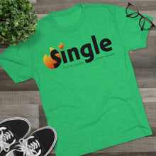 Load image into Gallery viewer, Single Due To Supply Chain Issues Unisex Tri-Blend Crew Tee