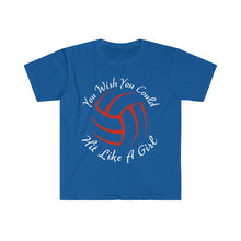 Load image into Gallery viewer, Volleyball You Wish You Could Hit Like A Girl Unisex Softstyle T-Shirt