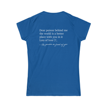 Load image into Gallery viewer, Dear Person Behind Me Women's Softstyle Tee