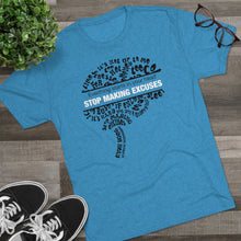 Load image into Gallery viewer, Stop Making Excuses Motivational Cool Soft Unisex Tri-Blend Crew Tee