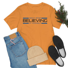 Load image into Gallery viewer, Don’t Stop Believing In Yourself Motivational Soft Unisex Jersey Short Sleeve Tee