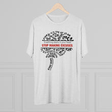 Load image into Gallery viewer, Stop Making Excuses Motivational Cool Soft Unisex Tri-Blend Crew Tee