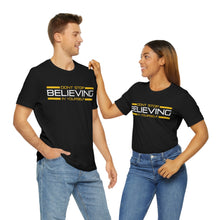 Load image into Gallery viewer, Don’t Stop Believing In Yourself Motivational Soft Unisex Jersey Short Sleeve Tee