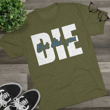 Load image into Gallery viewer, But Did You Die Unisex Tri-Blend Crew Tee