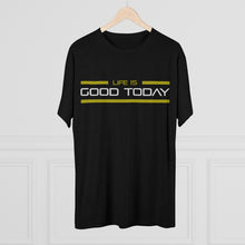 Load image into Gallery viewer, Life is Good Today Men's Tri-Blend Crew Tee