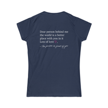 Load image into Gallery viewer, Dear Person Behind Me Women's Softstyle Tee