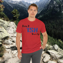 Load image into Gallery viewer, Don’t ‘ish Your Life Soft Unisex Jersey Short Sleeve Tee