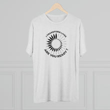 Load image into Gallery viewer, I Transform Lives Unisex Tri-Blend Crew Tee
