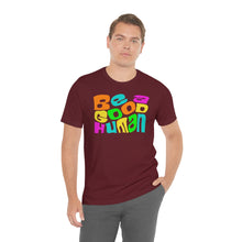 Load image into Gallery viewer, Be a Good Human Unisex Jersey Short Sleeve Tee